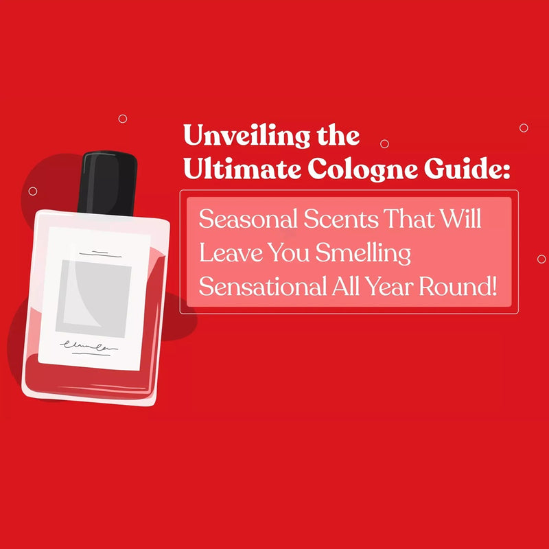 Unveiling the Ultimate Cologne Guide: Seasonal Scents That Will Leave You Smelling Sensational All Year Round!